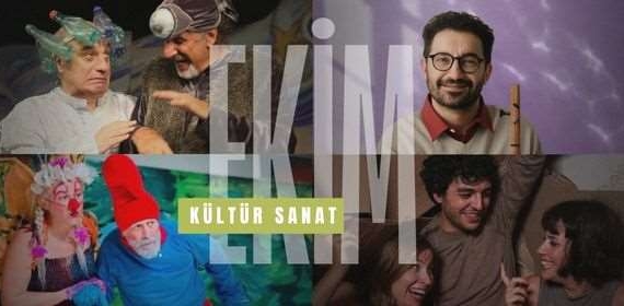 EKİM AYINDA KÜLTÜR SANAT FAALİYETLERİ HIZ KAZANIYOR